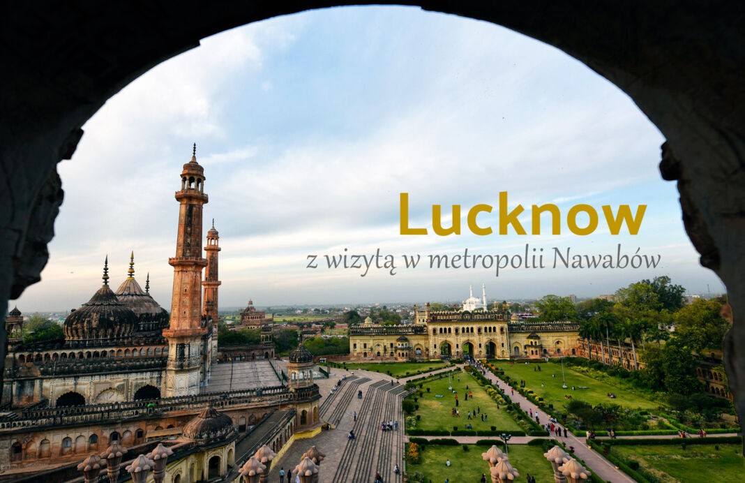 lucknow-z-wizyta-w-metropolii-nawabow